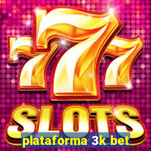 plataforma 3k bet